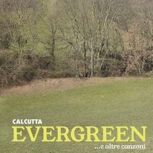 CD Calcutta - Evergreen... E Altre Canzoni