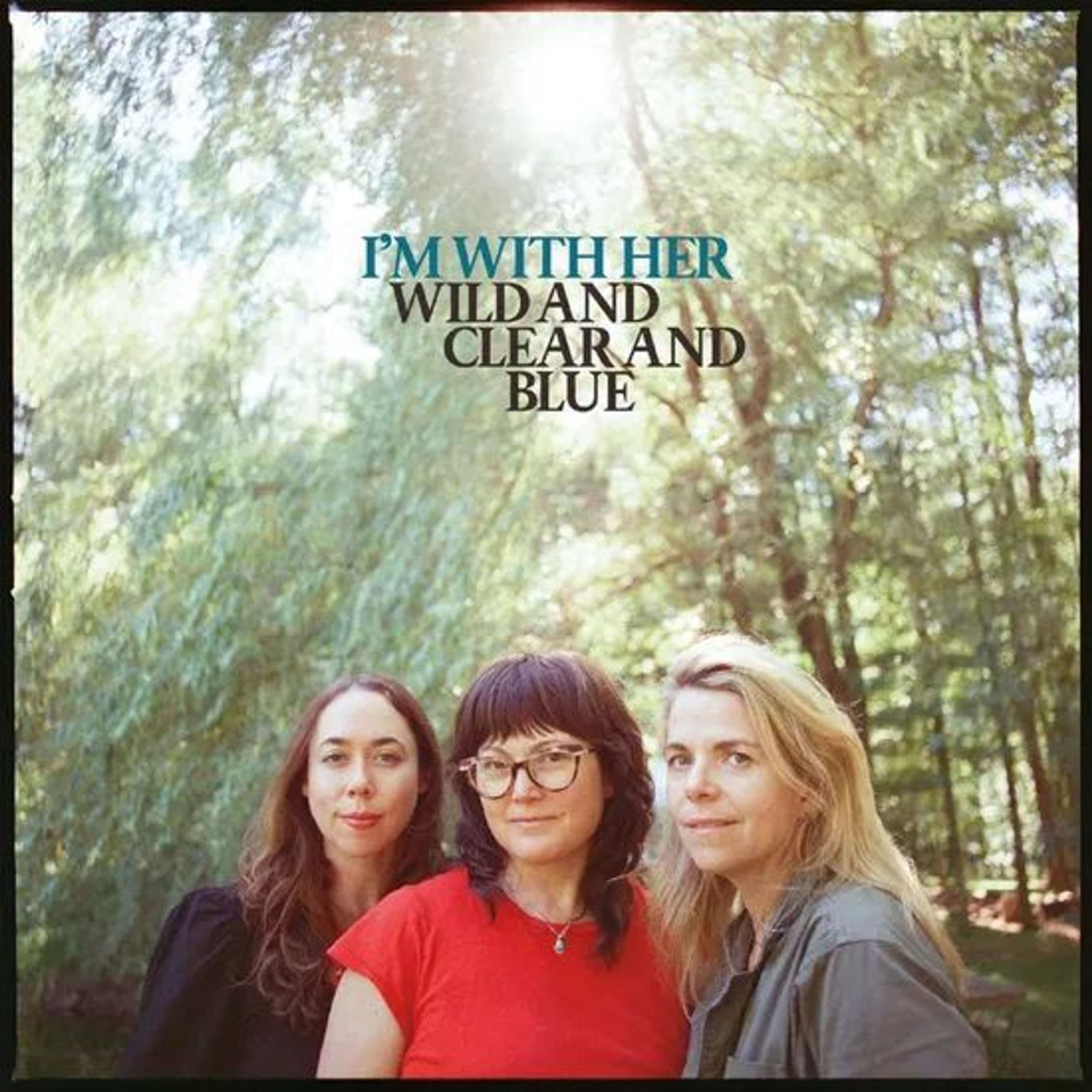 Vinyl I'm With Her - WILD AND CLEAR AND BLUE