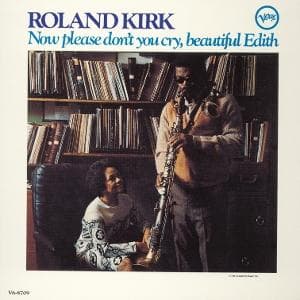 Vinyl Roland Kirk - Now Please Don't You Cry, Beautiful Edith