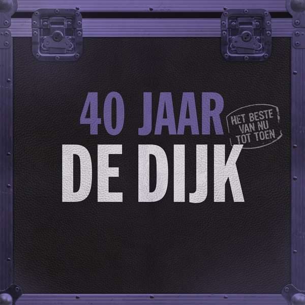 Vinyl De Dijk - 40 JAAR (HET BESTE VAN NU TOT TOEN)