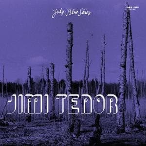 CD Jimi Tenor - JULY BLUE SKIES