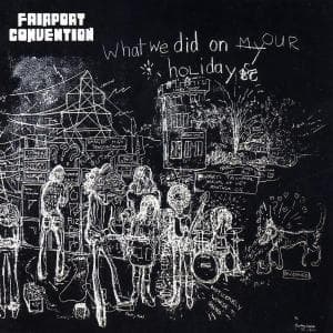 CD Fairport Convention - WHAT WE DID ON HOUR HOLIDA