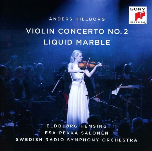 CD Eldbjørg Hemsing - Hillborg: Violin Concerto No. 2 / Liquid Marble