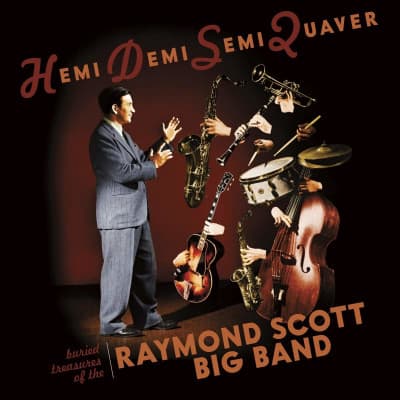CD Raymond Scott - The Raymond Scott Big Band - Hemi Demi Semi Quaver: Buried Treasures Of The Raymond Scott Big Band