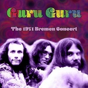 CD Guru Guru - THE 1971 BREMEN CONCERT