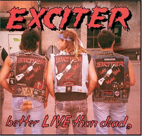 CD Exciter - EXCITER - BETTER LIVE THAN DEAD