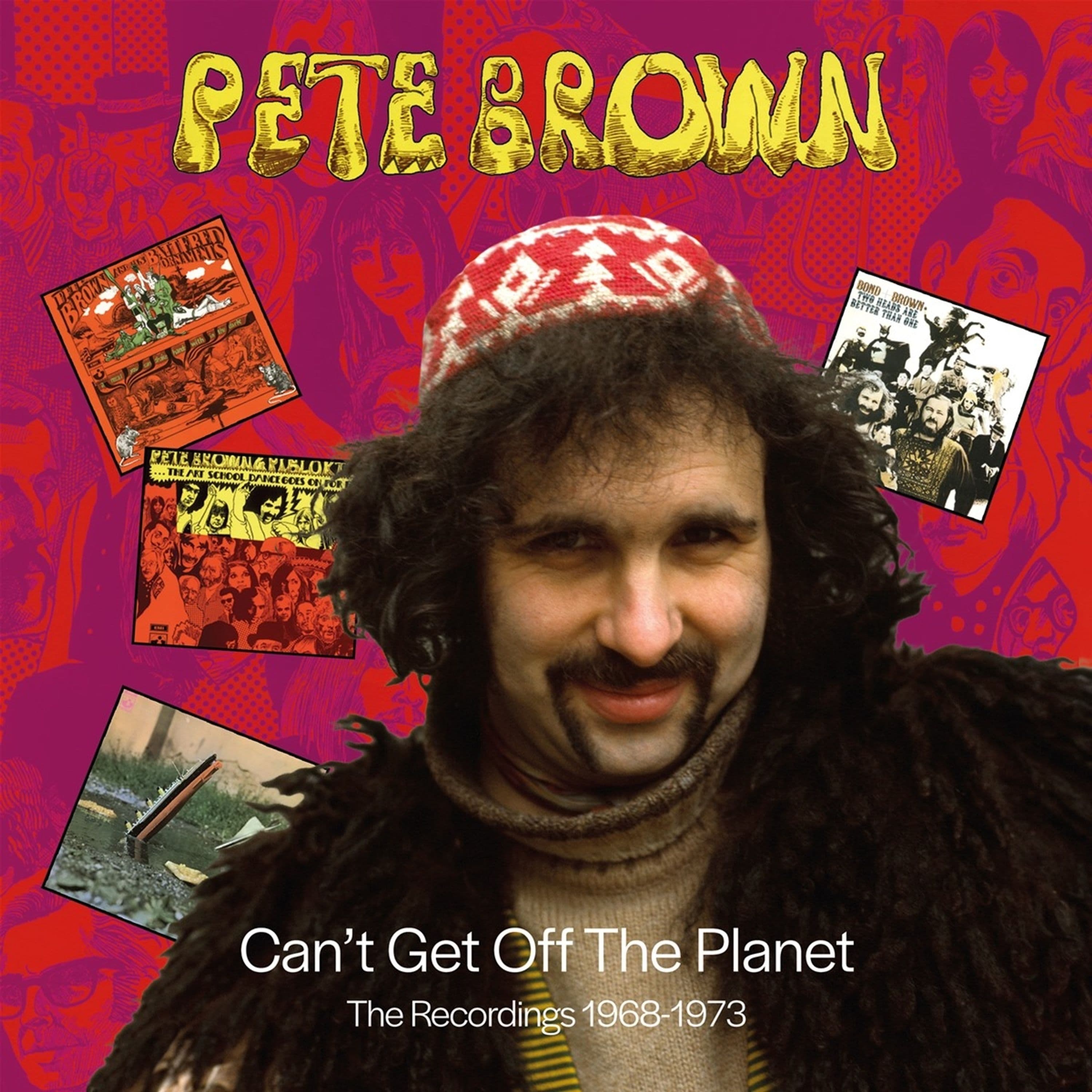 CD Pete Brown - CAN'T GET OFF THE PLANET - THE RECORDINGS 1968-1973