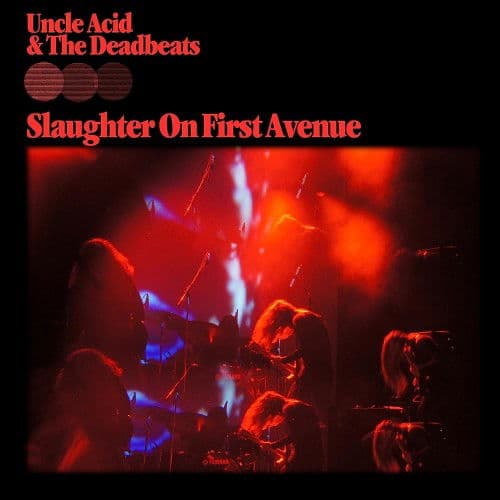 Vinyl Uncle Acid & The Deadbeats - SLAUGHTER ON FIRST AVENUE