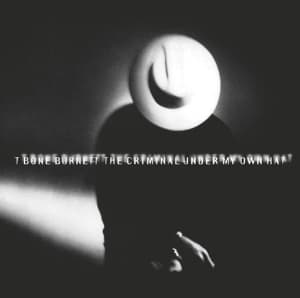 CD T Bone Burnett - BONE - CRIMINAL UNDER MY HAT
