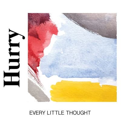 CD Hurry - EVERY LITTLE THOUGHT