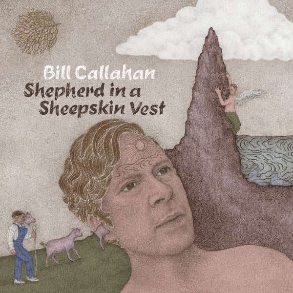 Vinyl Bill Callahan - SHEPHERD IN A SHEEPSKIN VEST
