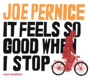 CD Joe Pernice - IT FEELS SO GOOD WHEN I STOP