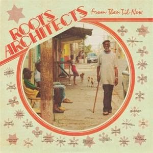 CD Roots Architects - FROM THEN 'TIL NOW