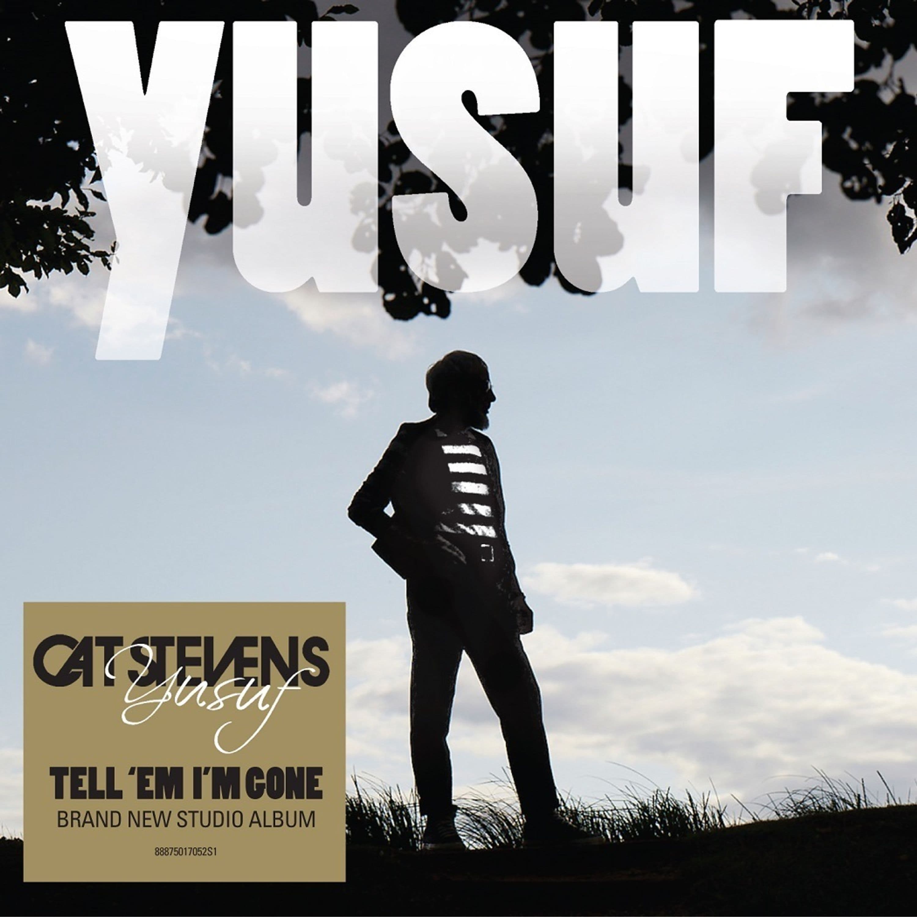 CD Yusuf/Cat Stevens - TELL 'EM I'M GONE