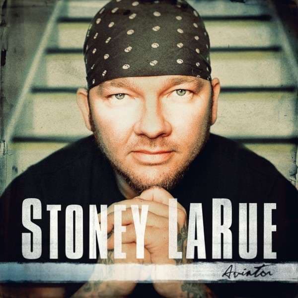 CD Stoney LaRue - AVIATOR