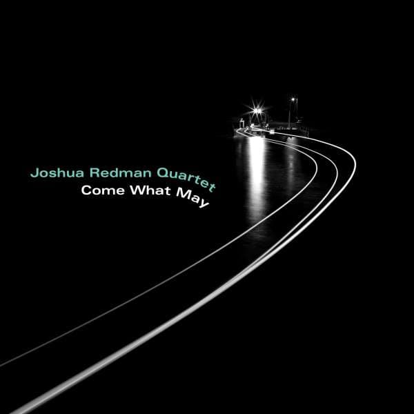 CD Joshua Redman Quartet - COME WHAT MAY