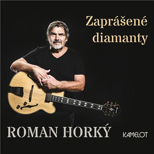 CD Roman Horký - Roman Horký a Kamelot - Zaprášené Diamanty