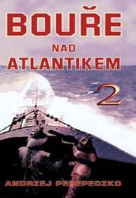 Bouře nad Atlantikem 2 - Perepeczko Andrzej