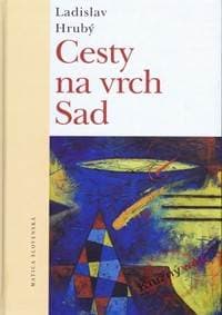 Cesty na vrch Sad - Ladislav Hrubý