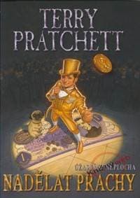 Nadělat prachy - Úžasná Zeměplocha - Pratchett Terry