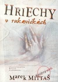 Hriechy v rukavičkách - Mittaš Marek