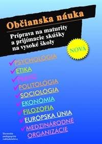 Občianska náuka - Príprava na maturity a prijímacie skúšky na vysoké školy - Kolektív