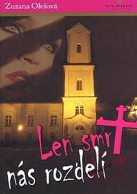 Len smrť nás rozdelí - Olešová Zuzana