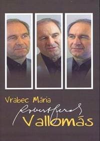 Vallomás (maďarské Vyznanie) - Vrabcová Marie