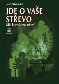 Jde o vaše střevo - Klíč k trvalému zdraví - Alix Jean-Claude