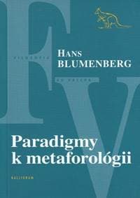 Paradigmy k metaforológii - Blumenberg Hans