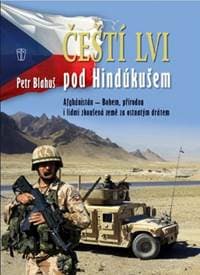 Čeští lvi pod Hindúkušem - Blahuš Petr