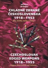 Chladné zbraně Československa 1918-1953 - Šmejkal, Jan Zelený Jiří