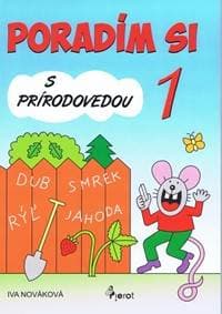 Poradím si s Prírodovedou 1.tr.(nov.vyd.) - Nováková Iva