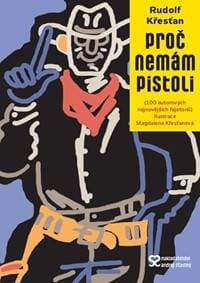Proč nemám pistoli - Křesťan Rudolf