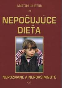 Nepočujúce dieťa, nepoznané a nepovšimnuté - Uherík Anton