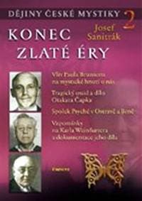 Konec zlaté éry - Dějiny české mystiky 2 - Sanitrák Josef