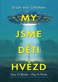 My jsme děti hvězd - Binder, Flindt Max H., Otto O.