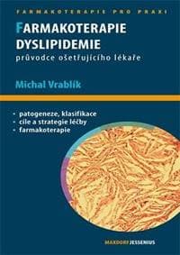 Farmakoterapie dyslipidemie - Průvodce ošetřujícího lékaře - Vrablík Michal