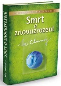 Smrt a znovuzrození - Chinmoy Sri