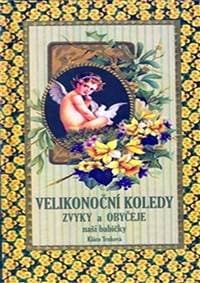 Velikonoční koledy naší babičky - Trnková Klára