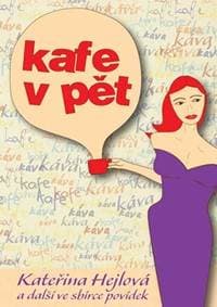 Kafe v pět - Hejlová Kateřina