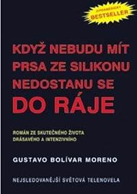 Když nebudu mít prsa ze silikonu, nedostanu se do ráje - Moreno Gustavo Bolívar