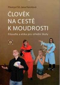 Člověk na cestě k moudrosti - 2. vydání - Šil, Karolová Jana Přemysl