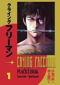 Crying Freeman 1 - Plačící drak - Koike, Rjóči Ikegami Kazue