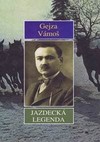 Jazdecká legenda - Vámoš Gejza
