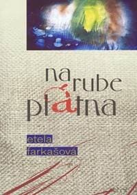 Na rube plátna - Farkašová Etela