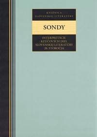 Sondy - Interpretácie kľúčových diel slovenskej literatúry 20.storočia - Kolektív