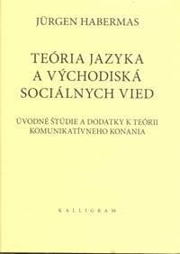 Teória jazyka a východiská sociálnych vied - Habermas Jürgen