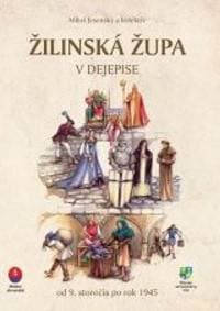 Žilinská župa v dejepise - Jesenský a kolektív Miloš