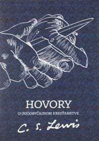 Hovory o (ne)obyčajnom kresťanstve - Lewis C.S.
